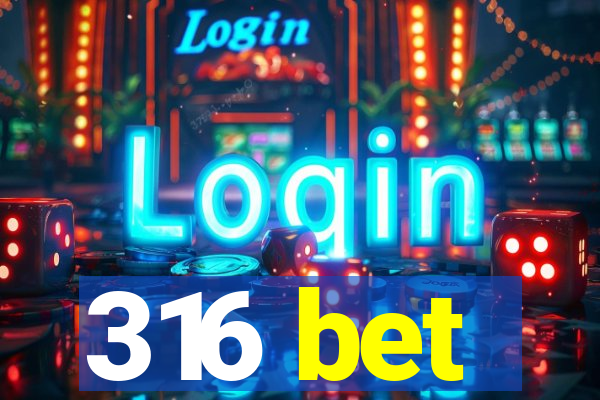 316 bet